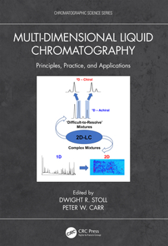 Paperback Multi-Dimensional Liquid Chromatography: Principles, Practice, and Applications Book