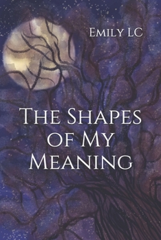 Paperback The Shapes of My Meaning Book