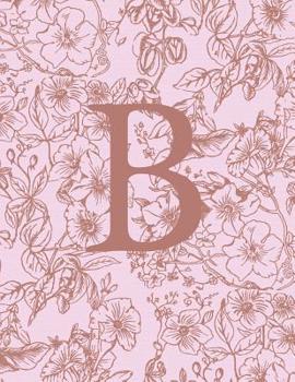 Paperback B: Monogram Initial Notebook For Women And Girls-Pink And Brown Floral-120 Pages 8.5 x 11 Book