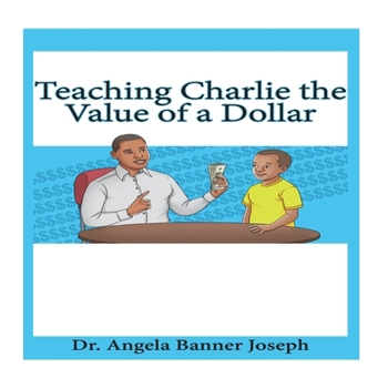 Paperback Teaching Charlie the Value of a Dollar Book