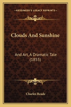 Paperback Clouds And Sunshine: And Art, A Dramatic Tale (1855) Book