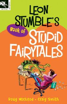 Paperback Leon Stumble's Book of Stupid Fairytales Book