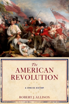 Hardcover The American Revolution: A Concise History Book