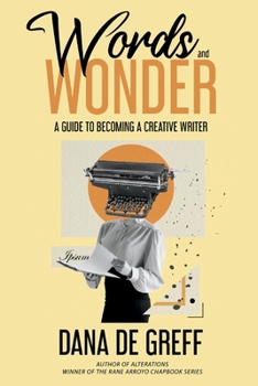 Paperback Words and Wonder: A Guide to Becoming a Creative Writer Book