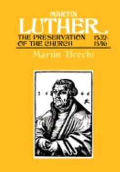 Martin Luther: dritter Band: Die Erhaltung der Kirche, 1532-1546 - Book #3 of the Martin Luther