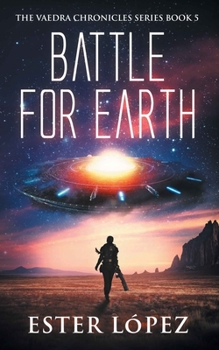 Paperback Battle for Earth: The Vaedra Chronicles Series Book 5 Book
