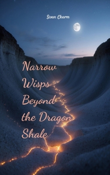 Paperback Narrow Wisps Beyond the Dragon Shale Book