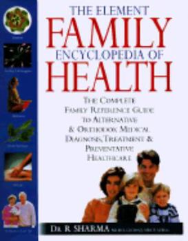 Paperback The Family Encyclopedia of Health: The Complete Family Reference Guide to Alternative and Orthodox Medical Diagnosis, Treatment and Preventative Healt Book