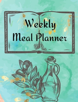 Weekly Meal Planner: Track And Plan Your Meals Weekly - Food Journal and Diary - Week Food Planner / Diary / Log / Journal - Food Planners Prep Book Eat Records Journal Diary Notebook Log Book