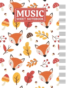 Music Sheet Notebook: Blank Staff Manuscript Paper with Unique Fox Themed Cover Design