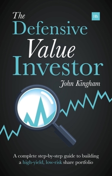 Paperback Defensive Value Investor: A Complete Step-By-Step Guide to Building a High-Yield, Low-Risk Share Portfolio Book
