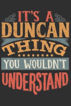 It's A Duncan You Wouldn't Understand: Want To Create An Emotional Moment For The Duncan Family? Show The Duncan's You Care With This Personal Custom ... Surname Planner Calendar Notebook Journal