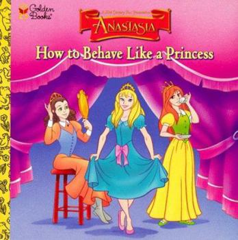 Paperback How to Behave Like a Princess (Golden Books) Book