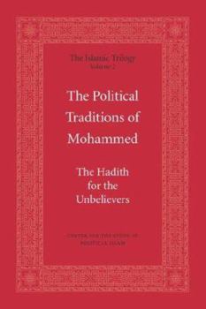 Paperback The Political Traditions of Mohammed: The Hadith for the Unbelievers Book