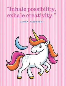 Sketchbook: Little Unicorn Pink Book Background, Unicorn Inhale Possibility, Exhale Creativity: Large Blank Sketchbook / 110 Pages / 8.5" x 11" / for kids drawing, Sketching & Crayon Coloring