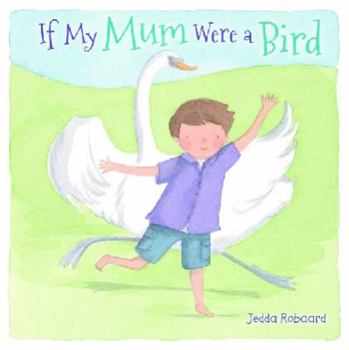 Hardcover If My Mum Were a Bird Book