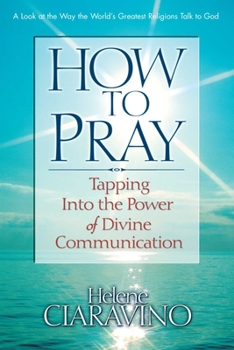 Paperback How to Pray: Tapping Into the Power of Divine Communication Book