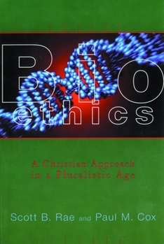 Paperback Bioethics: A Christian Approach in a Pluralistic Age Book