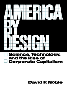 Paperback America by Design: Science, Technology, and the Rise of Corporate Capitalism Book