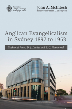 Paperback Anglican Evangelicalism in Sydney 1897 to 1953 Book