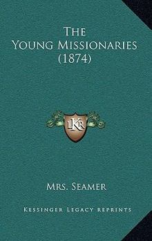 Paperback The Young Missionaries (1874) Book