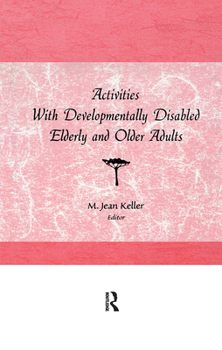 Hardcover Activities with Developmentally Disabled Elderly and Older Adults Book