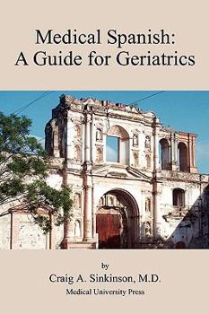 Paperback Medical Spanish: A Guide for Geriatrics Book