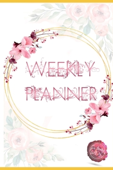 Weekly Planner: 6x9 Pretty Simple Undated Floral Planner for 48 Weeks With 2019:2020 Calendar /To Do List / Notes / For Ladies