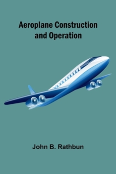 Paperback Aeroplane Construction and Operation Book