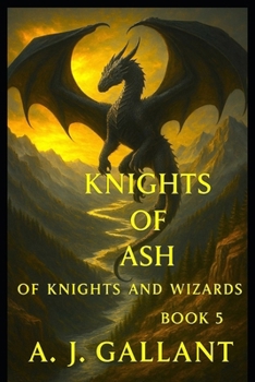Knights of Ash - Book #5 of the Of Knights and Wizards
