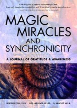 Paperback Magic, Miracles and Synchronicity: A Journal of Gratitude and Awareness Book