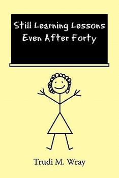 Paperback Still Learning Lessons Even After Forty Book