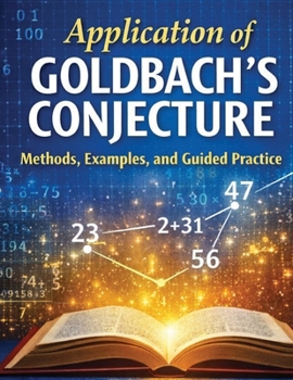Paperback Application of Goldbach's Conjecture: Methods, Examples, and Guided Practice [Large Print] Book