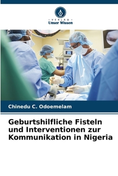 Geburtshilfliche Fisteln und Interventionen zur Kommunikation in Nigeria