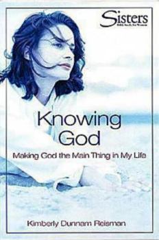 Paperback Sisters Bible Study for Women: Knowing God: Making God the Main Thing in My Life Book