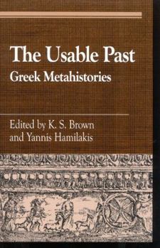 Paperback The Usable Past: Greek Metahistories Book