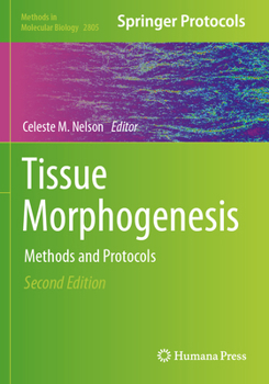 Tissue Morphogenesis : Methods and Protocols