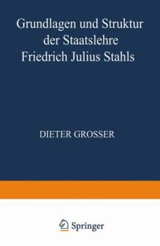 Grundlagen Und Struktur Der Staatslehre Friedrich Julius Stahls