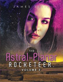 Paperback The Astral-Planar Rocketeer. Volume 3. Book