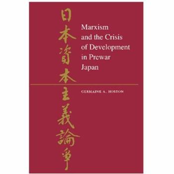 Paperback Marxism and the Crisis of Development in Prewar Japan (Princeton Legacy Library, 467) Book