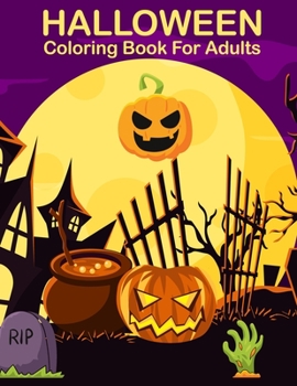 Paperback Halloween Coloring Books For Adults: Adult Coloring Book Featuring Stress Relieving Halloween Patterns (Adult Coloring Boosks) Book