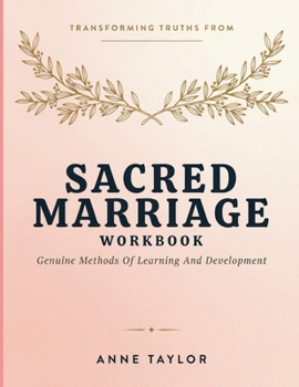 Paperback Transforming Truths From Sacred Marriage: Genuine Methods Of Learning And Development Book