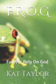 Paperback F.R.O.G: Forever Rely on God Book