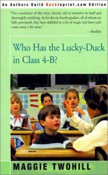 Paperback Who Has the Lucky-Duck in Class 4-B? Book