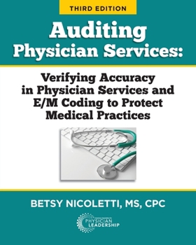 Paperback Auditing Physician Services: Verifying Accuracy in Physician Services and E/M Coding to Protect Medical Practices Book