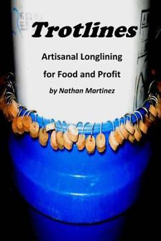 Paperback Trotlines: Artisinal Longlining for Food and Profit Book
