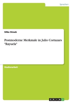 Paperback Postmoderne Merkmale in Julio Cortazars "Rayuela" [German] Book