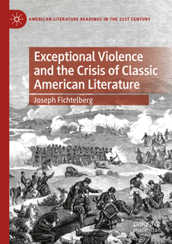 Paperback Exceptional Violence and the Crisis of Classic American Literature Book