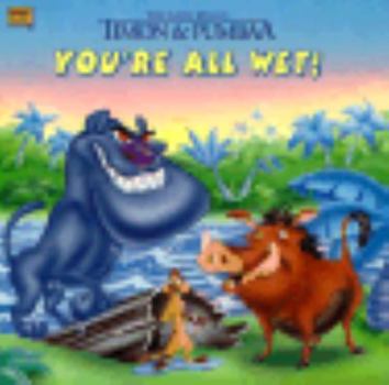 Paperback You're All Wet: Lion King's Timon and Pumbaa Book