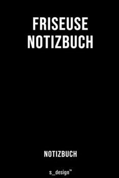 Notizbuch für Friseure / Friseur / Friseuse / Friseurin: Originelle Geschenk-Idee  [120 Seiten liniertes blanko Papier] (German Edition)